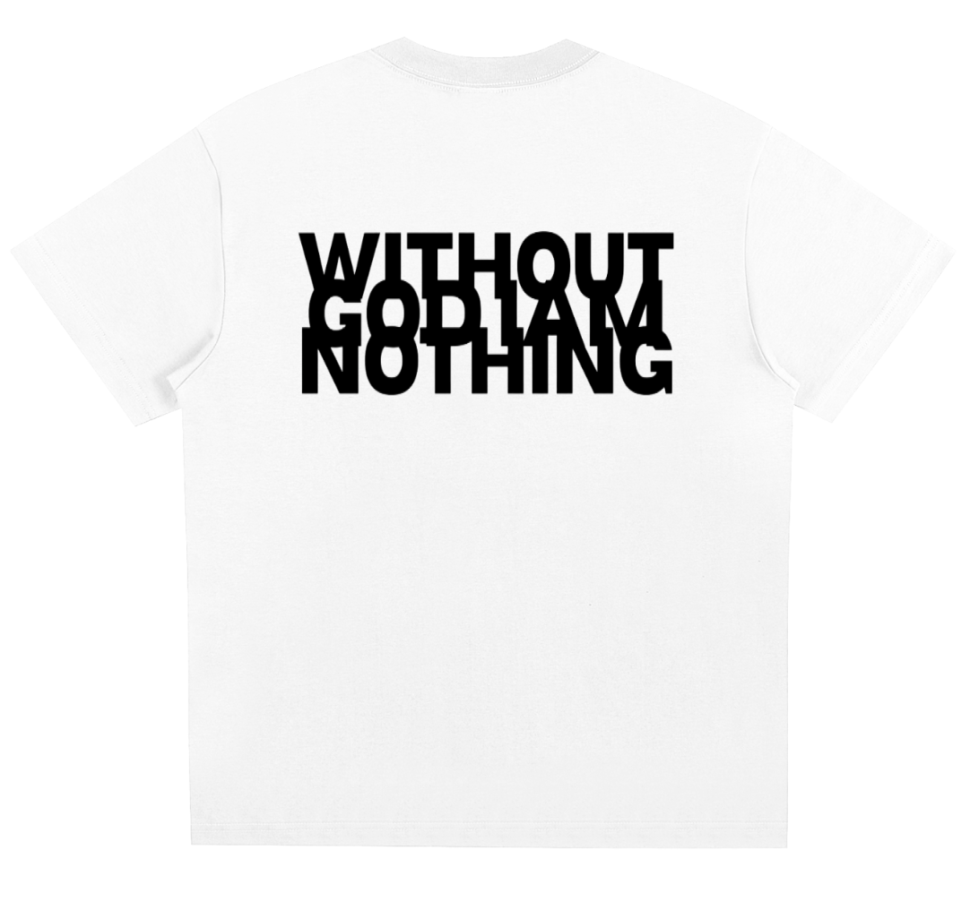 Nothing Without God T-shirt back